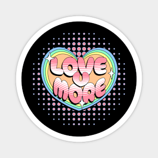 Love you more Magnet